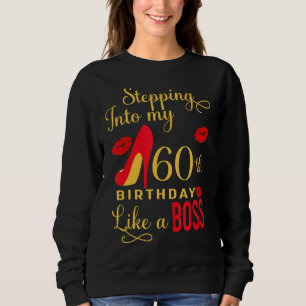 60th Birthday Gift Stepping Into My 60 Birthday Li Sweatshirt
