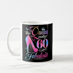 60th Birthday Gifts This Queen Makes 60 Look Fabul Coffee Mug