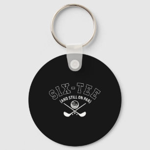 60th Birthday Golf Dad Grandpa Six-tee And Still O Keychain