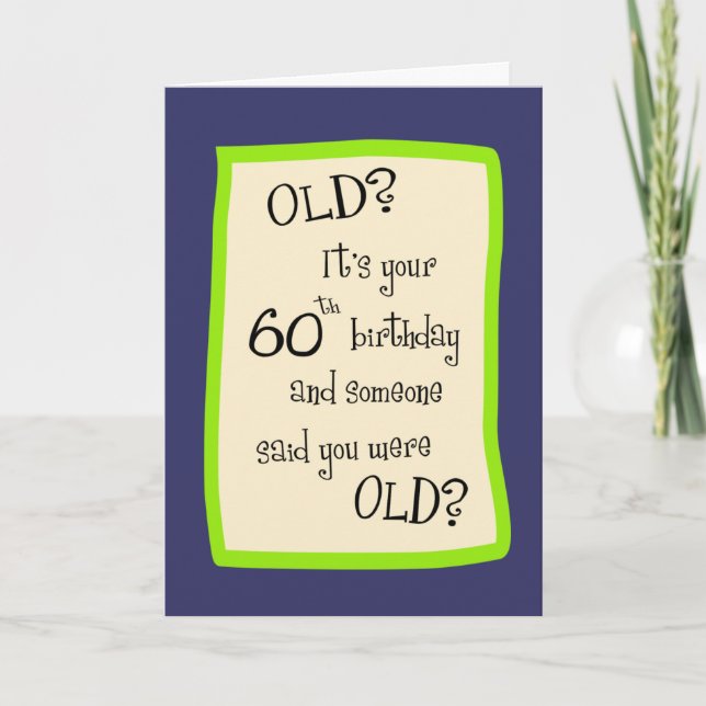 60th Birthday Humour Card (Front)