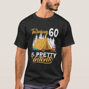 60Th Birthday I Turning 60 Is Pretty Intents I Cam T-Shirt
