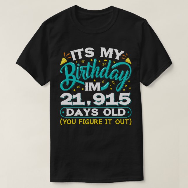60th Birthday Idea Funny I Am 21915 Days Old 60 Ye T-Shirt (Design Front)