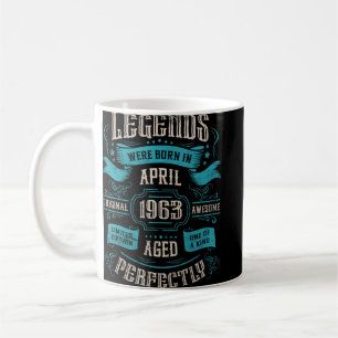 60th Birthday Legends were born in April 1963  Coffee Mug