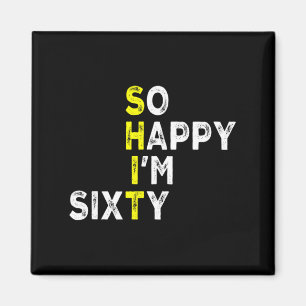 60th Birthday Man Woman 60 Years Bday Funny Gift Y Magnet