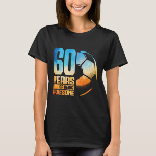 60th Birthday Man Woman Soccer Player Football 60 T-Shirt