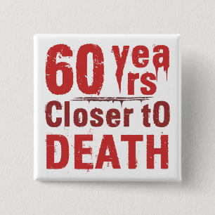 60th Birthday Morbid Humor 2 Inch Square Button