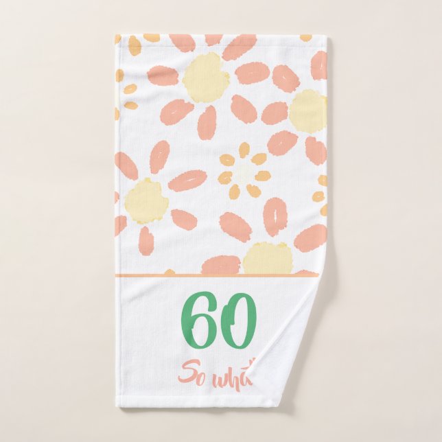 60th Birthday Motivational Funny Floral Hand Towel (Hand Towel)