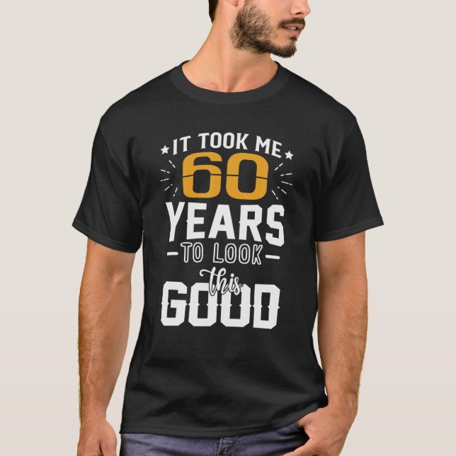 60th birthday party funny gift Its my Bday at 60 y T-Shirt (Front)