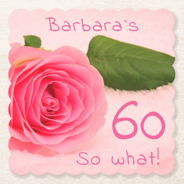 60th Birthday Pink Rose Positive 60 So What Paper Coaster (Front)