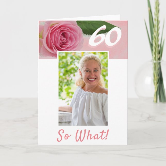 60th Birthday Pink Rose Positive Photo Birthday Card (Front)