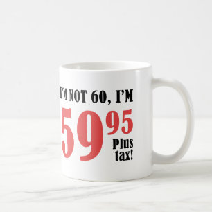 60th Birthday Plus Tax Coffee Mug