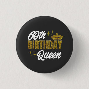 60th Birthday Queen Custom T-Shirt 1 Inch Round Button