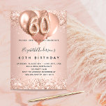 60th birthday rose gold balloons glamourous invitation<br><div class="desc">For an elegant 60th birthday.  A rose gold background. Decorated with rose gold,  pink faux glitter,  sparkles and balloons.  Personalize and add a name,  and party details. The name is written with a hand lettered style script,  number 60 with balloon style fonts.</div>