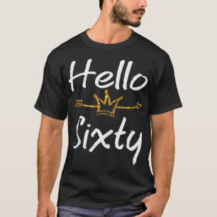 60th Birthday shirt Hello 60 with Arrow & Crown 