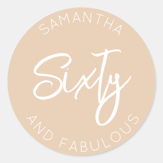 60th Birthday Sixty and fabulous Simple Beige Boho Classic Round Sticker (Front)