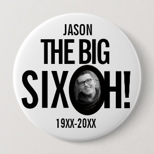 60th Birthday the big six oh name photo mono 4 Inch Round Button
