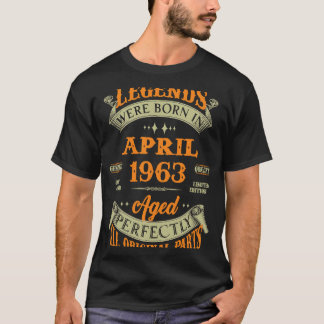 60th Birthday Vintage Legends Born In April 1963 T-Shirt