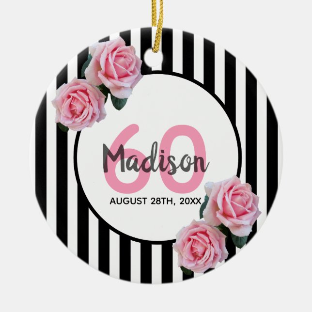 60th birthday with pink roses black white stripes ceramic ornament (Front)