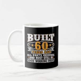 60Th Built 60 Years Ago Coffee Mug