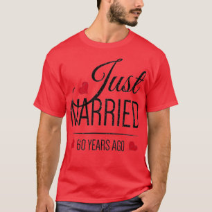 60th Wedding Anniversary  - Just Married 60 Years  T-Shirt