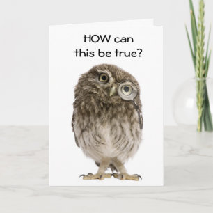 **60th** WHOOOOO THINKS U CAN BE THIS OLD? Card