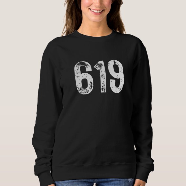 619 Area Code San Diego CA Mobile Telephone Area C Sweatshirt (Front)