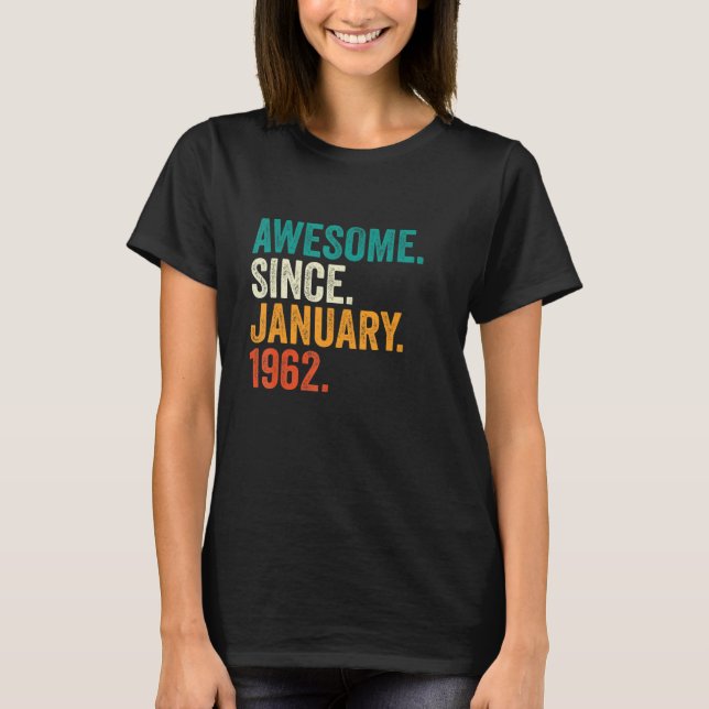 61 Years Old  Awesome Since January 1962 61st Birt T-Shirt (Front)