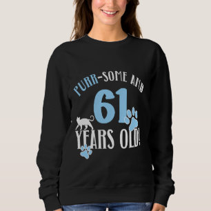 61st Birthday 61 Years Old Cat Mom Cat Lover Birth Sweatshirt
