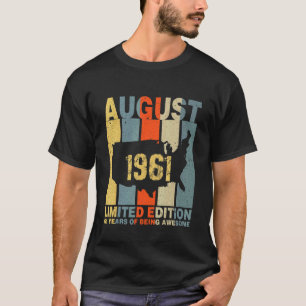61st Birthday August 1961 61 Years Of Being Awesom T-Shirt
