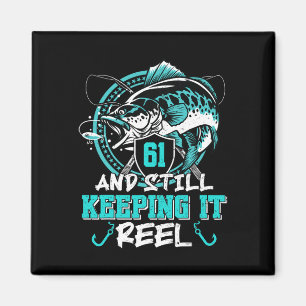 61st Birthday Fishing Funny 61 Still Keeping It Re Magnet