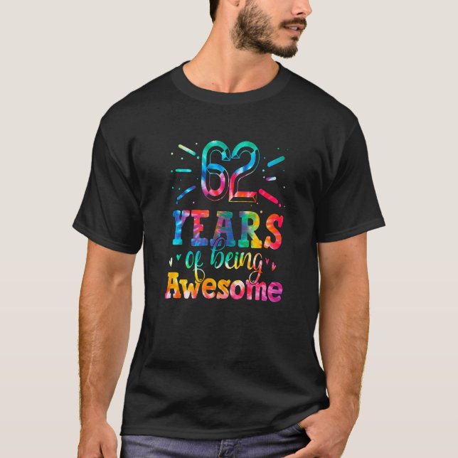 62 Years Of Being Awesome Tie Dye 62 Years Old 62n T-Shirt (Front)