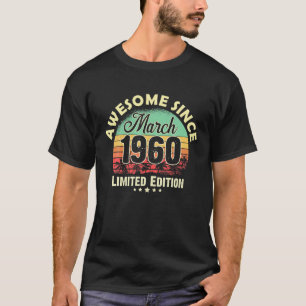 62 Years Old Awesome Since March 1960 Gifts 62Nd B T-Shirt