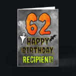 62nd Birthday: Eerie Halloween Theme   Custom Name Card<br><div class="desc">The front of this scary and spooky Hallowe’en themed birthday greeting card design features a large number “62”. It also features the message “HAPPY BIRTHDAY, ”, and a customizable name. There are also depictions of a bat and a ghost on the front. The inside features a personalized birthday greeting message,...</div>