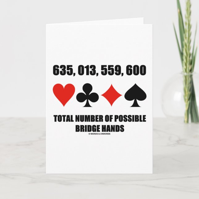 635,013,559,600 Total No Of Possible Bridge Hands Card (Front)