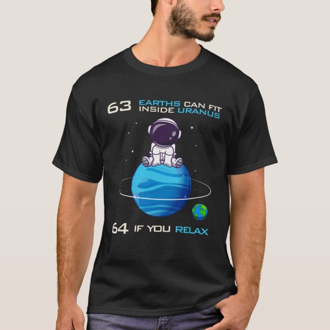 63 Earths Can Fit Inside Uranus  Astronomy Space T-Shirt (Front)