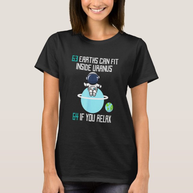 63 Earths Can Fit Inside Uranus Astronomy Space T-Shirt (Front)