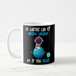 63 Earths Can Fit Inside Uranus Funny Astronomy Sp Coffee Mug