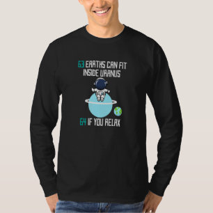 63 Earths Can Fit Inside Uranus Funny Astronomy Sp T-Shirt