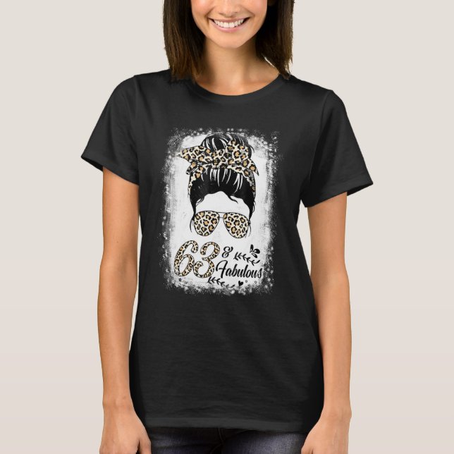 63 Years Old Fabulous Messy Bun Leopard 63th Birth T-Shirt (Front)