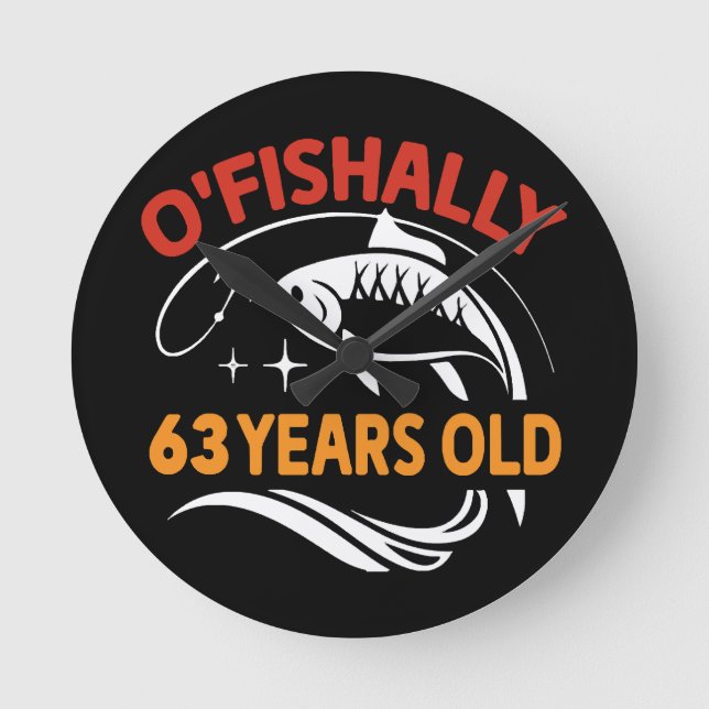 63 Years Old funny birthday gift dad fisherman Round Clock (Front)