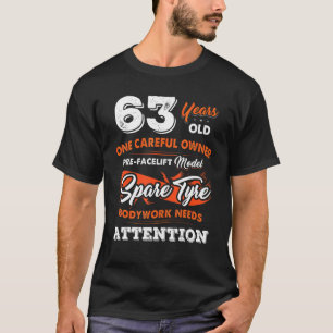 63 Years Old One Careful Owner 63rd Birthday T-Shirt