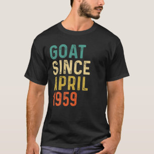 63Rd Birthday 63 Years Old GOAT Since April 1959 T-Shirt