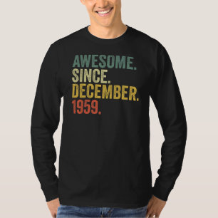 63rd Birthday Awesome Since December 1959 63 Year T-Shirt