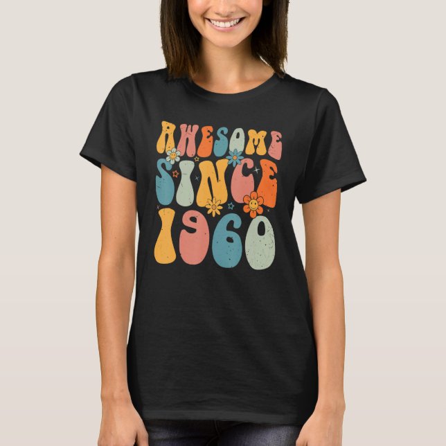 63th Birthday Awesome Since 1960 63 Years Old Retr T-Shirt (Front)