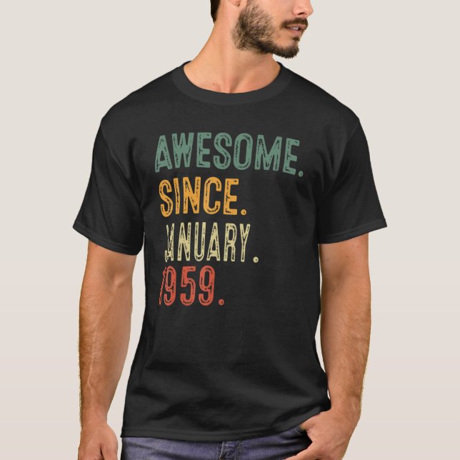 64 Years Old  Awesome Since January 1959 64th Birt T-Shirt (Front)