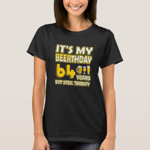 64th Birthday Beerthday 64 Years old funny Beer d T-Shirt