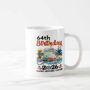 64th Birthday Cruise 2026 Family Cruise Vacation 6 Coffee Mug