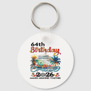 64th Birthday Cruise 2026 Family Cruise Vacation 6 Keychain