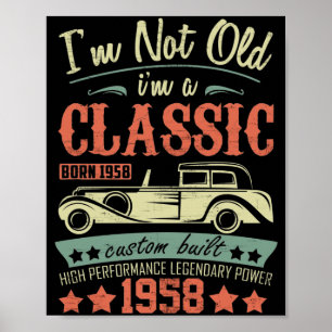 64th Birthday I'm Not Old I'm a Classic 1958 Poster