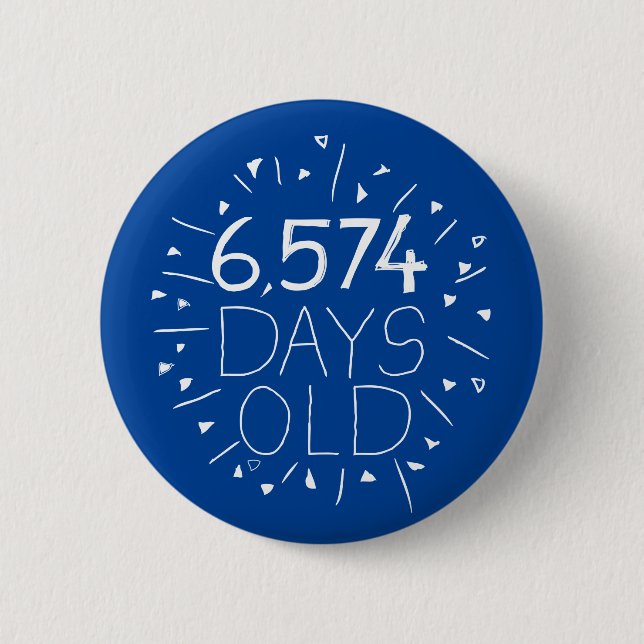 6574 jours d'âge badge épingle, (c'est 18 ans ! ) (Devant)
